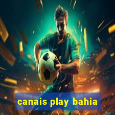 canais play bahia